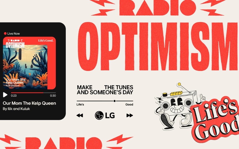 LG Radio Optimism campaign graphic with music player, bold text, and cartoon boombox saying Life’s Good.