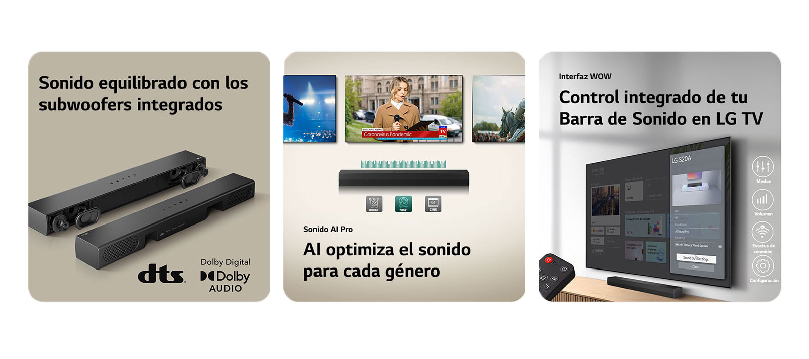 En la imagen de la izquierda se encuentran colocadas 2 unidades de Soundbar S20A, una mostrando sus partes internas como woofers y tweeters sin rejilla y otra mostrando la parte posterior. En el lado derecho se muestran el logo dts y el logo de audio Dolby digital. En la imagen del centro se muestran 3 pantallas de TV: Un escenario y un micrófono en su mano, una reportera hablando con un micrófono y una tableta en cada mano y un caballo. Debajo de los televisores se encuentra colocada la barra de sonido SH5A con gráficos de ecualización. En la parte inferior se presentan 3 íconos: MúSICA, VOZ y CINE. En la imagen de la derecha se muestra un televisor montado en la pared con la pantalla de inicio de LG webOS y el SH5A se encuentra colocado debajo del televisor, sobre la mesa del televisor. A la izquierda se muestra parcialmente un control remoto de TV LG y a la derecha 4 íconos muestran las funciones de la Interfaz WOW.