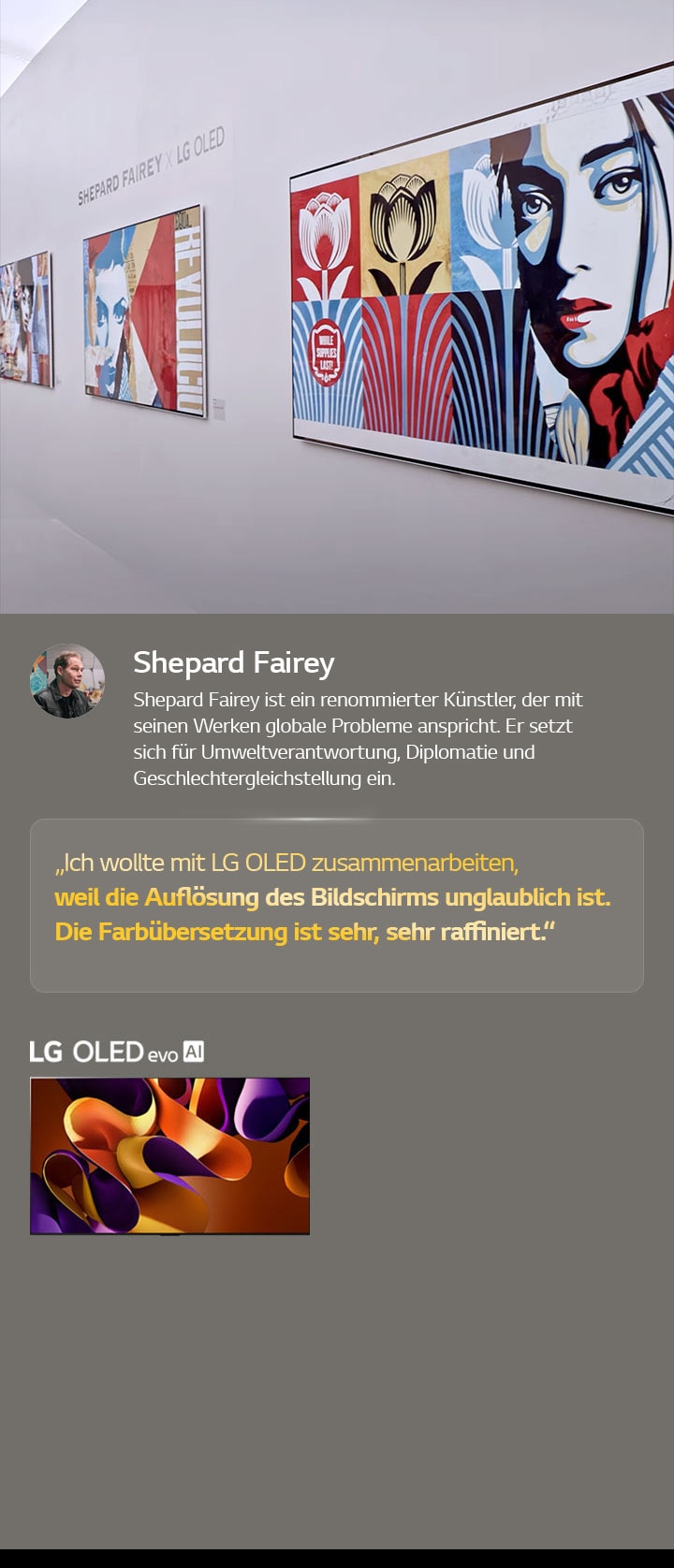 Die Ausstellung ?Shepard Fairey x LG OLED“ wird vorgestellt. Beschreibungen von Frieze Los Angeles 2024 und über den Künstler sind zu sehen. Der LG OLED evo AI ist ebenfalls sichtbar. Das Zitat von Shepard Fairey ist hervorgehoben: Ich wollte mit LG OLED zusammenarbeiten, weil die Aufl?sung des Bildschirms unglaublich ist. Die Farbübersetzung ist sehr, sehr raffiniert. 