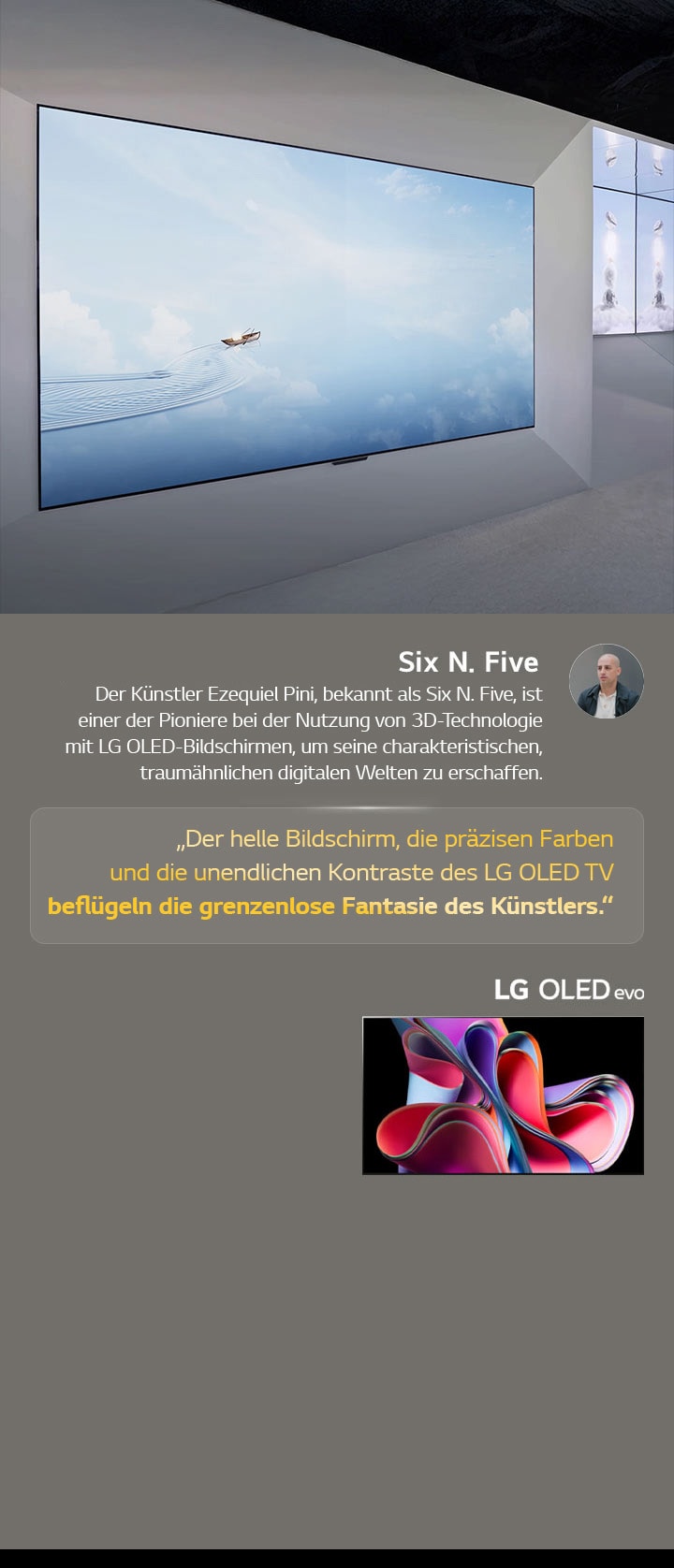 Die Ausstellung von Artist Six N. Five mit LG OLED TV wird gezeigt. Eine kurze Beschreibung des Künstlers und der Veranstaltung ?Frieze New York 2023“ ist zu sehen. Das Zitat von Six N. Five ist hervorgehoben: Der helle Bildschirm, die pr?zisen Farben und die unendlichen Kontraste des LG OLED TV beflügeln die grenzenlose Fantasie des Künstlers. Der LG OLED evo TV wird ebenfalls gezeigt. 