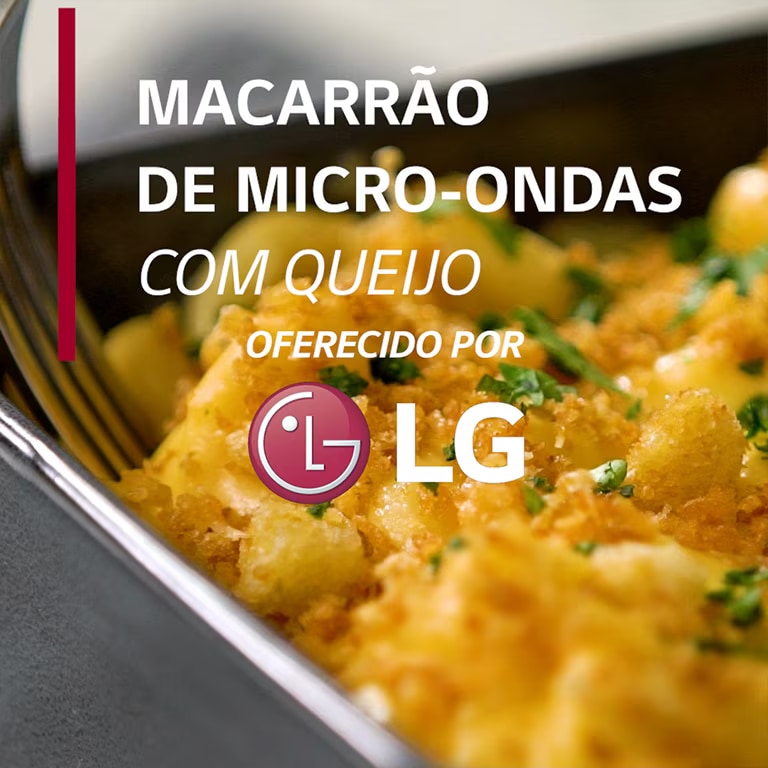 Macarr?o com queijo na travessa, feito no micro-ondas LG do Brasil, é a receita mais simples e cremosa que você vai ver hoje.