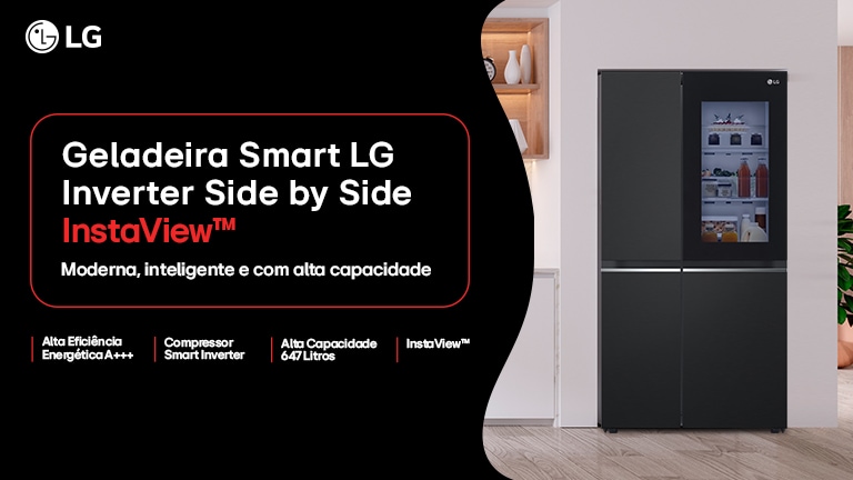 Geladeira Smart LG Inverter Side by Side InstaView?