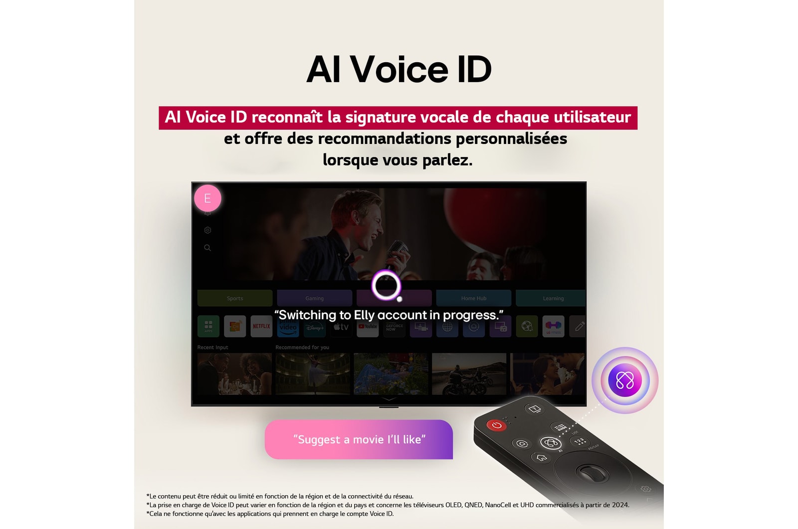 L’écran du téléviseur LG avec une AI Magic Remote au premier plan. Le bouton AI est mis en évidence et une bulle de dialogue affiche le texte : Suggère un film que j’aime. Sur l’écran, l’ic?ne utilisateur E appara?t, illustrant comment AI Voice ID a identifié l’utilisateur et fourni des recommandations personnalisées uniquement à partir de sa voix. 