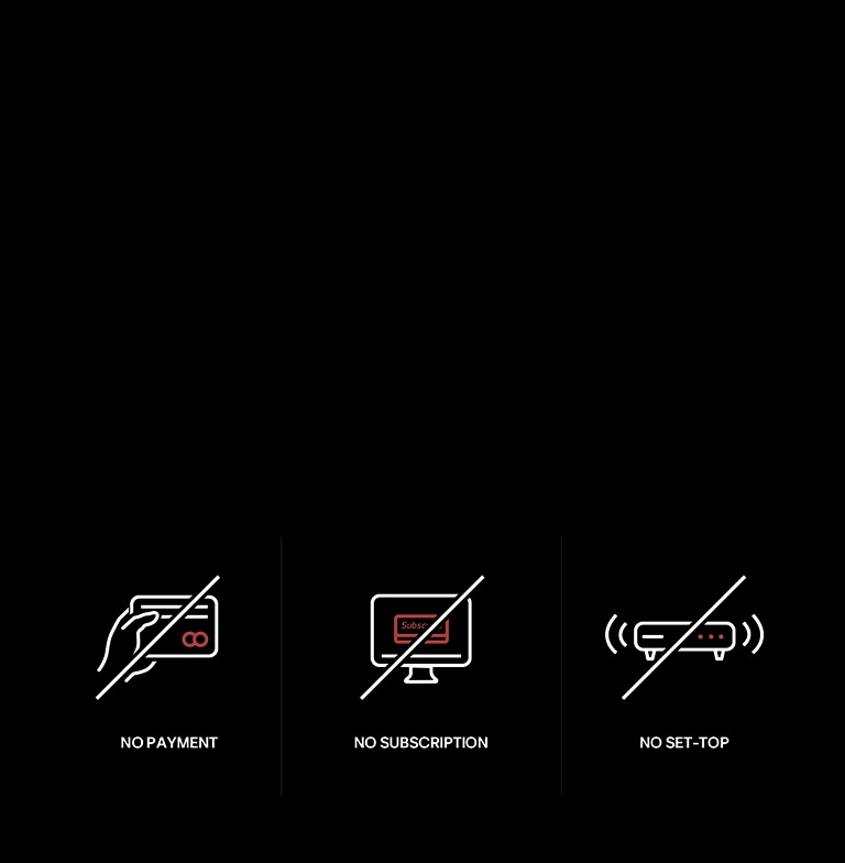 Ein Symbol einer Hand, die eine Kreditkarte h?lt, ist durchgestrichen und der Text ?Keine Zahlung? steht darunter. Ein Symbol eines Abonnements auf einem Fernseher ist durchgestrichen und der Text ?Kein Abonnement? steht darunter. Ein Symbol einer Set-Top-Box ist durchgestrichen und der Text ?Keine Set-Top-Box? steht darunter.