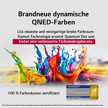 Farbspritzer schie?en in verschiedenen Farben vom Boden nach oben. Intertrek-Zertifizierung für 100?% Farbvolumen nach DCI-P3. Der Titel bezieht sich auf die neue und einzigartige Technologie von LG für einen gro?en Farbraum, mit der du lebendige Farben auf deinem Bildschirm sehen kannst.