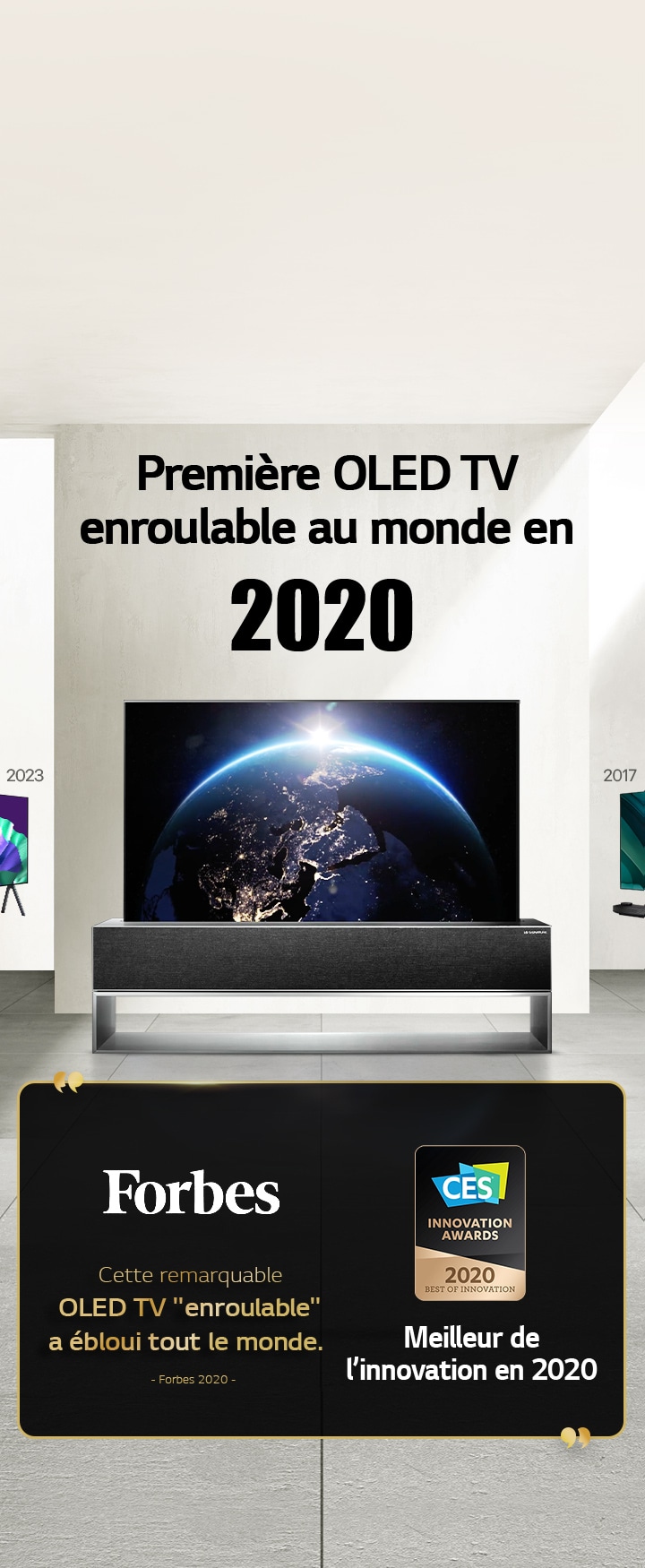 LG TV. Le titre indique?: Première OLED TV enroulable au monde en 2020. Citations de prix à c?té. Selon Forbes, cette remarquable OLED TV enroulable a impressionné tout le monde. Prix du Meilleur de l’innovation des CES Innovation Awards en 2020.