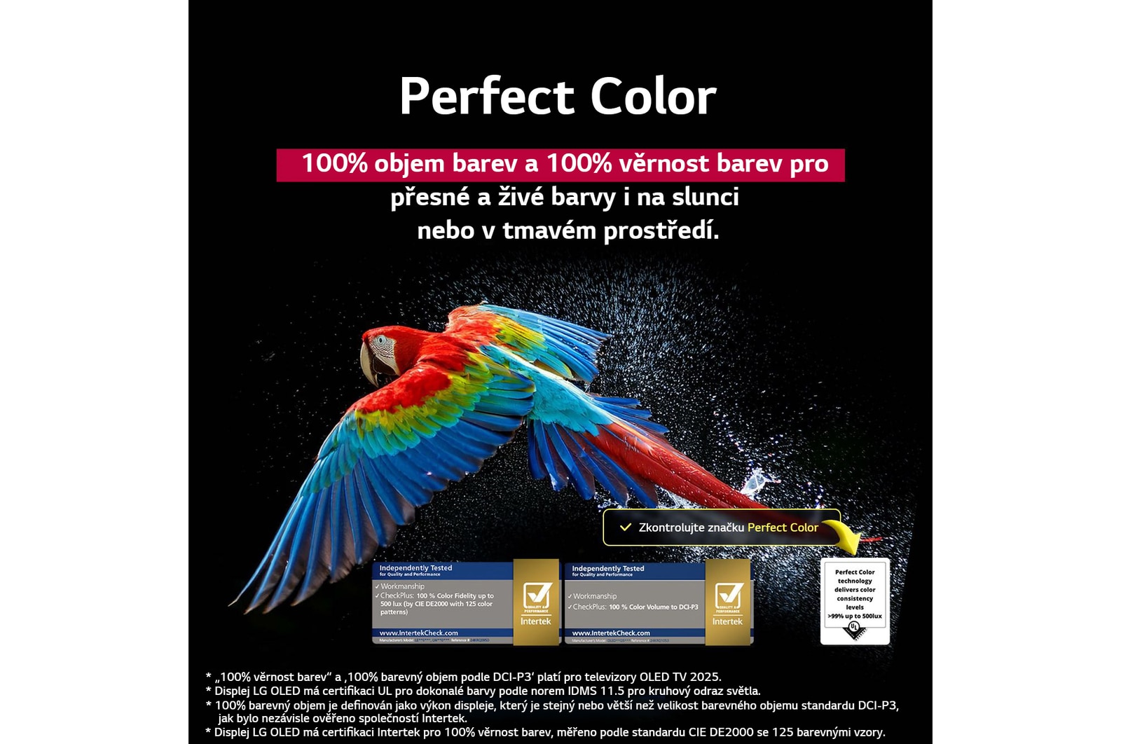 Barevny papou?ek v?ultra vysokém rozli?ení na ?erném pozadí. V?ude kolem se ve vzduchu vzná?ejí kapky vody. Obrázek je ukázkou technologie Perfect Color, kdy ka?dy odstín na těle papou?ka je vyrazny a zá?ivy. Jsou vidět r?zná loga certifikací UL a Intertek. Tykají se 100% věrnosti podání barev a 100% barevného objemu. Je také vidět text Podívejte se na zna?ku certifikace Perfect Color.