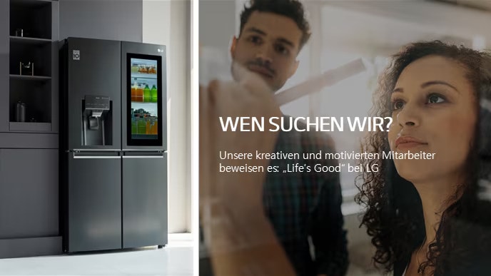Links ein Kühlschrank von LG, rechts ein Mann und eine Frau, die auf ein Whiteboard schreiben. Der Text lautet "Wen suchen wir? Unsere kreativen und motivierten Mitarbeiter sind der Beweis dafür, dass das Leben bei LG gut ist".