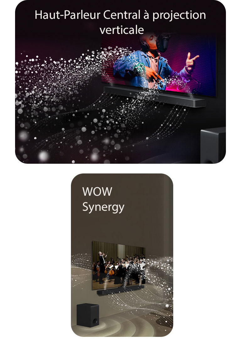La barre de son LG et la LG TV dans une pièce sombre diffusant un concert. Des gouttelettes blanches représentant des ondes sonores sont projetées vers le haut et vers l'avant depuis la barre de son, alors que le caisson de basse crée un effet sonore partant du bas.  La Barre de son LG et la LG TV dans un salon diffusant la musique d’un orchestre. Barre de son, téléviseur et caisson de basse actifs.  La Barre de son LG surmontée de trois écrans TV différents. Le premier diffuse un film, le deuxième un concert et le dernier diffuse un journal télévisé. Sous la barre de son, trois ic?nes indiquent chaque genre.