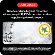 élimine jusqu'à 99,9% des acariens et pollens grace à la vapeur.