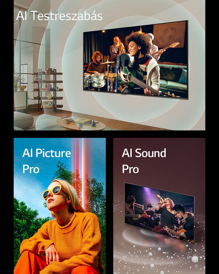 Egy nappaliban a falra szerelt LG TV, a képerny?jén egy gitáros, a hanghullámokat ábrázoló koncentrikus k?r alakú grafikával és az ?AI Customization” (AI testreszabás) felirattal balra fent. Egy n? fák és kék égbolt el?tt guggol egy napsütéses napon, és az ?AI Picture Pro” felirat látható balra fent. LG TV hangbuborékokkal, valamint a képerny?b?l kilép? és a teret kit?lt? hullámokkal, továbbá az ?AI Sound Pro” felirattal balra fent.