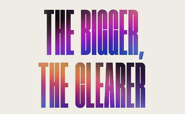 Tulisan 'THE BIGGER, THE CLEARER' (Lebih Besar, Lebih Jernih) dengan pola gradasi ungu cerah dan peach. 