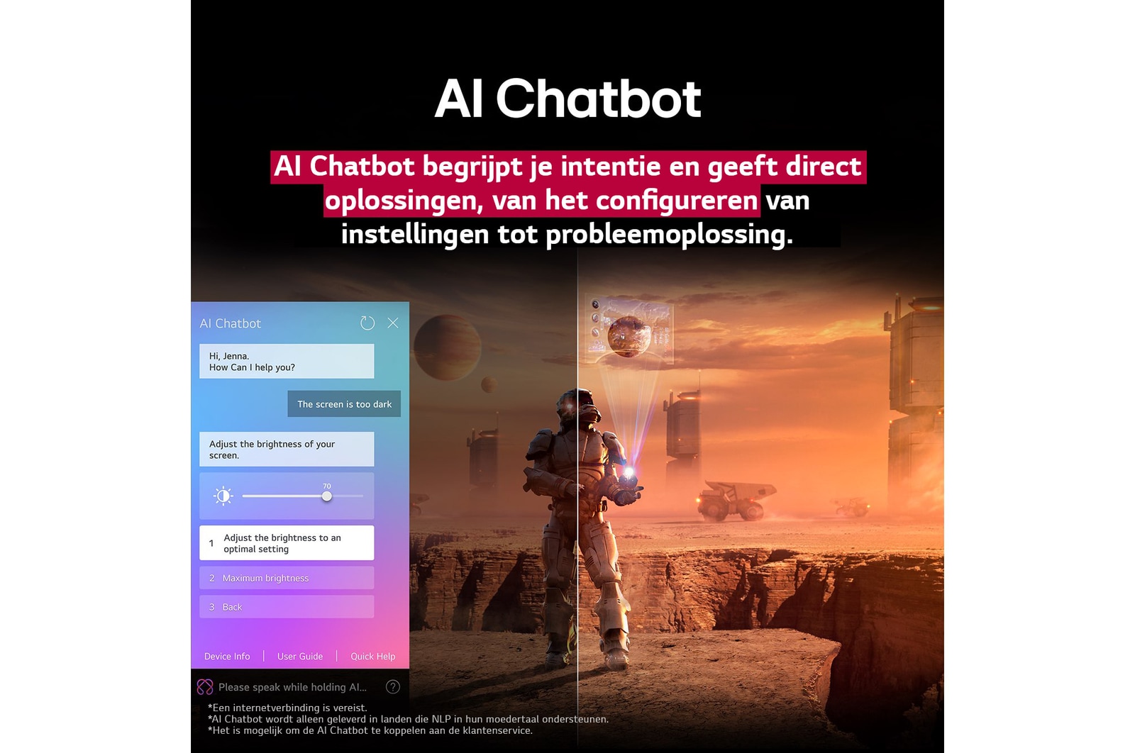 Sci-fi-content wordt afgespeeld op een LG TV-scherm. Op het scherm staat de AI Chatbot-interface. De gebruiker stuurde een bericht naar de chatbot dat het scherm te donker is. De chatbot bood oplossingen voor het verzoek. De hele scène is ook in twee?n gesplitst. De ene kant is donkerder, de andere kant lichter, wat laat zien hoe de AI Chatbot het probleem voor de gebruiker automatisch heeft opgelost. Tekst legt uit dat Al Chatbot de gebruikersintentie niet begrijpt en geeft mogelijkheden voor het oplossen van het probleem.