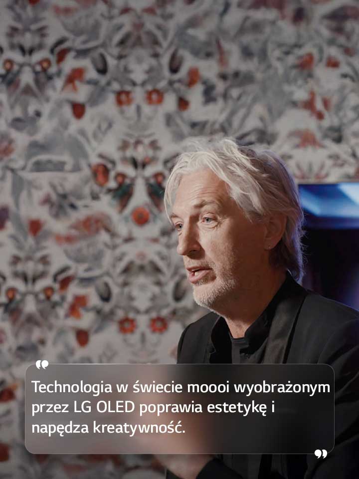 Wywiad z Marcelem Wandersem z tekstem: ?W ?wiecie moooi, o którym mowa w LG OLED, technologia poprawia estetyk? i nap?dza kreatywno??”.