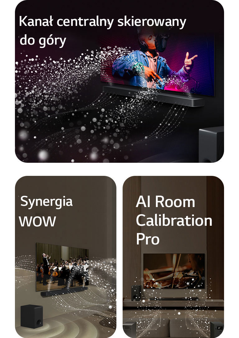 LG Soundbar i LG TV w czarnym pokoju. Odtwarzany jest wyst?p muzyczny. Bia?e kropel reprezentuj?ce fale d?wi?kowe tryskaj? w gór? i do przodu z?soundbara, kiedy subwoofer tworzy efekt d?wi?kowy emitowany z do?u.  LG Soundbar i LG TV w salonie odtwarzaj?ce wyst?p orkiestry. Bia?e fale kropel reprezentuj?ce fale d?wi?kowe tryskaj? w gór? i do przodu z?soundbara oraz rzutuj? z telewizora, kiedy subwoofer tworzy efekt d?wi?kowy emitowany z do?u.  LG Soundbar, LG TV, tylne g?o?niki i subwoofer znajduj? si? w salonie. Nad pomieszczeniem pojawia si? nak?adka z siatk?, niczym skan przestrzeni. Bia?e fale d?wi?kowe sk?adaj?ce si? z kropelek wydobywaj? si? z przedniej perspektywy tylnych g?o?ników.