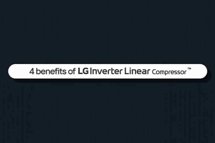 This is a video of the four benefits of LG Inverter Linear Compressor? 	