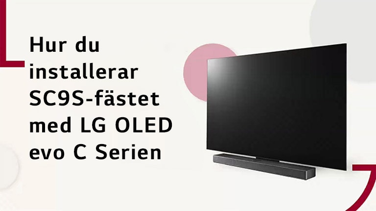 Den h?r videon visar hur man installerar SC9S Stand med LG OLED C2/C3. Klicka f?r att se.