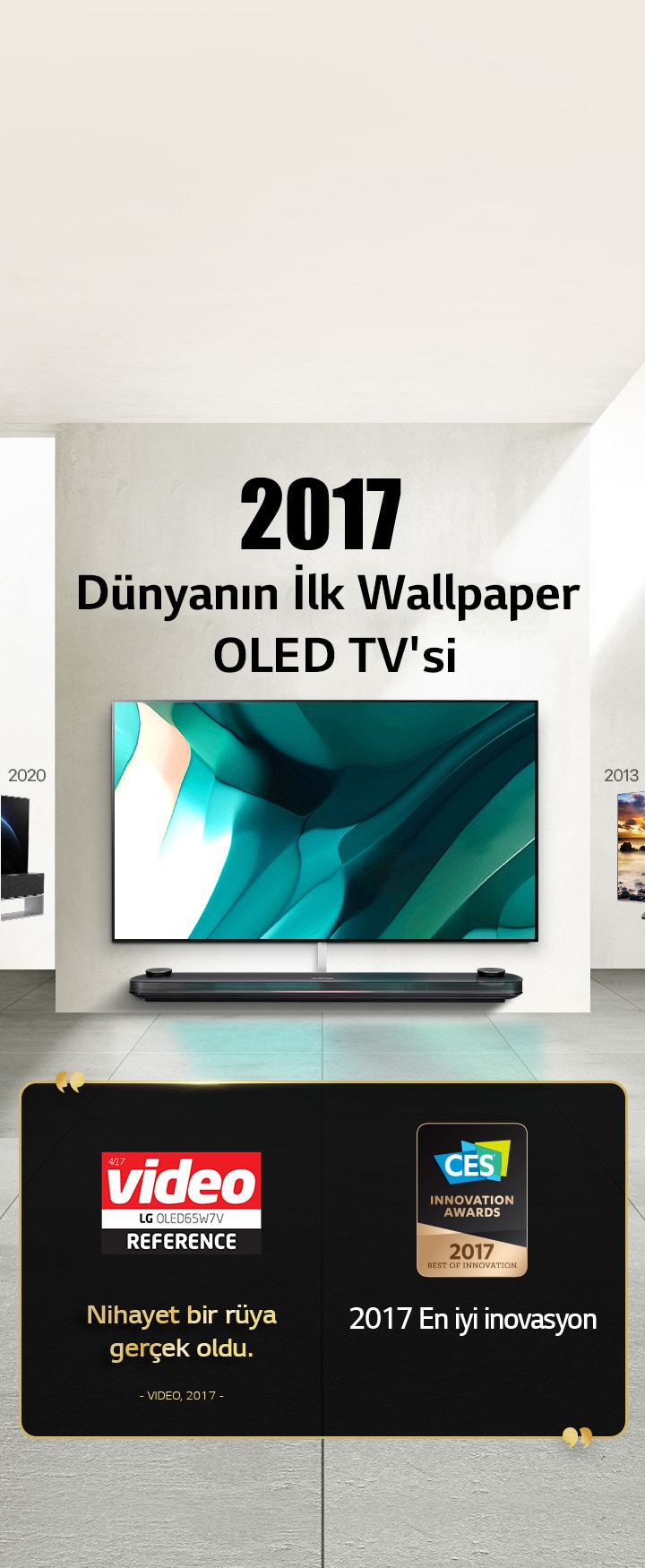 LG TV. Ba?l?kta, “2017 dünyan?n ilk Duvar Ka??d? OLED TV’si” yaz?yor. Yan?nda ?dül belgeleri var. Video, nihayet bir rüya ger?ek oldu. CES ?novasyon ?dülleri’nden 2017 En ?yi ?novasyon ?dülü.