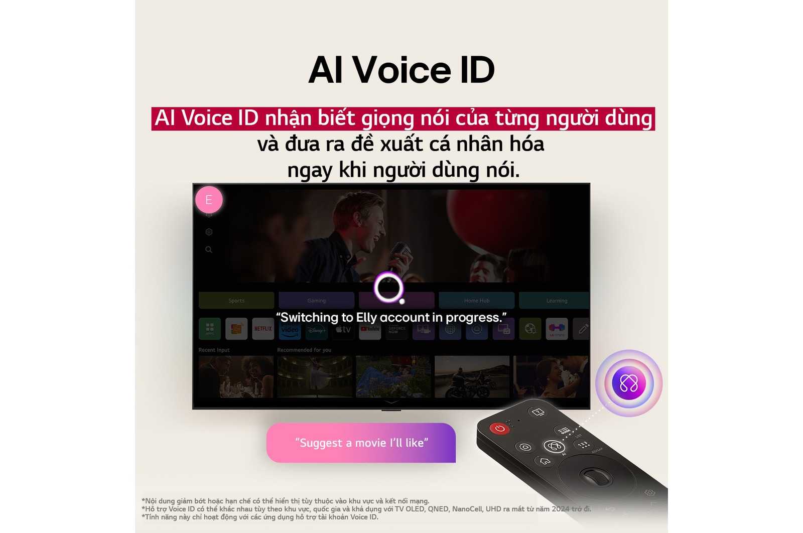 Màn hình LG TV v?i AI Magic Remote ? phía tr??c. Nút AI ???c t? sáng và bong bóng tho?i hi?n th? v?n b?n, ?? xu?t b? phim t?i thích. Trên màn hình, chúng t?i th?y bi?u t??ng ng??i dùng E, cho bi?t cách AI Voice ID có th? xác ??nh ng??i dùng ?ó là ai và ??a ra các ?? xu?t ???c cá nhan hóa ch? d?a trên gi?ng nói c?a h?. 