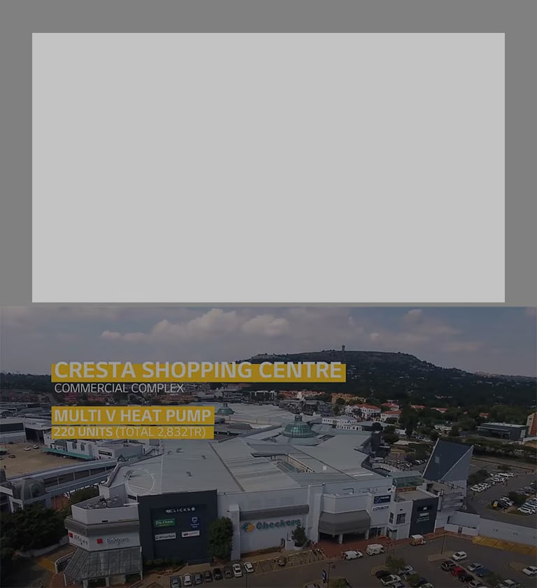 LG VRF Multi V Case Study Shopping Mall Solution_South_Africa "Cresta Shopping Centre"