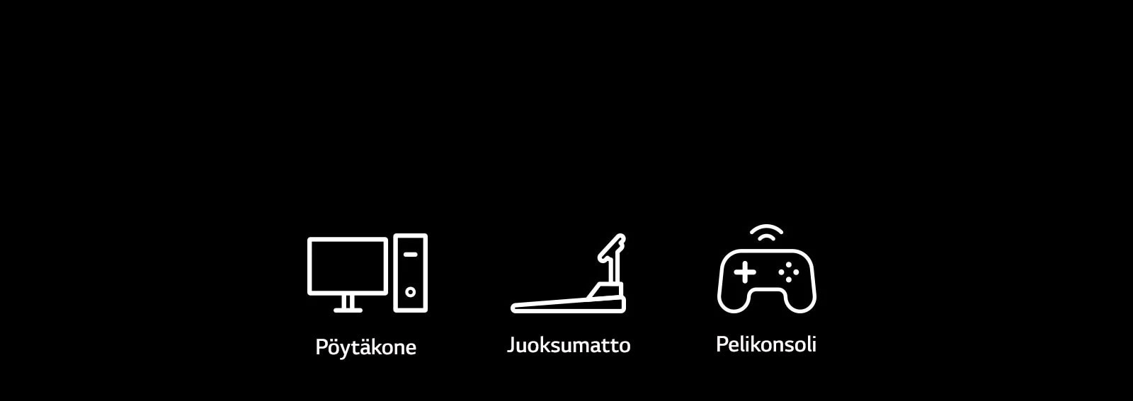 Piktogrammikuvat p?yt?tietokoneesta, juoksumatosta ja pelikonsolista. Ne edustavat latteita, joissa Plug & Wireless -toimintoja voi k?ytt??.