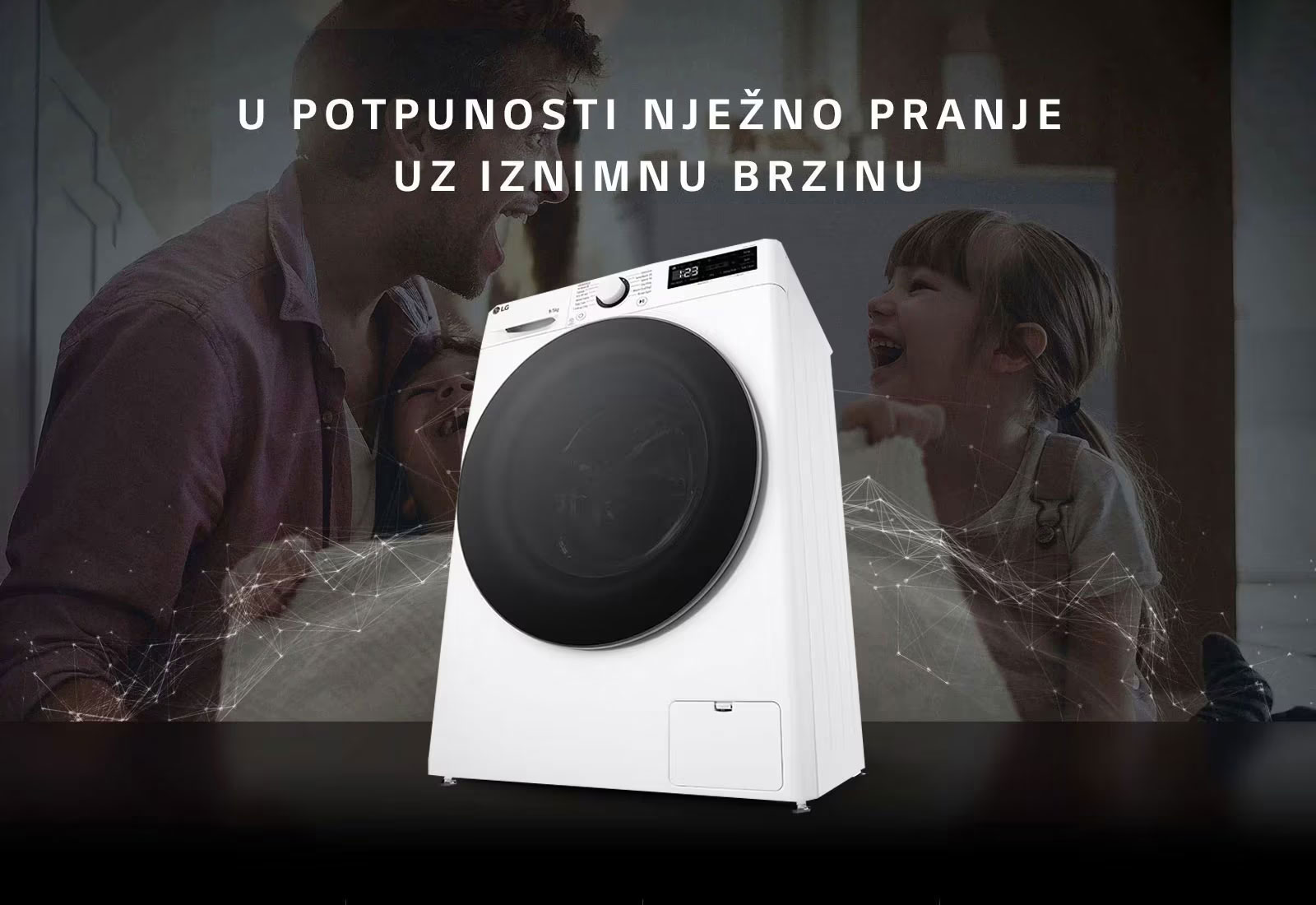 U POTPUNOSTI NJE?NO PRANJE UZ IZNIMNU BRZINU