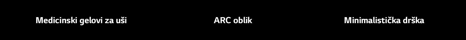Tekst ?Medicinski gelovi za u?i”, ?ARC oblik”, ?Minimalisti?ka dr?ka”
