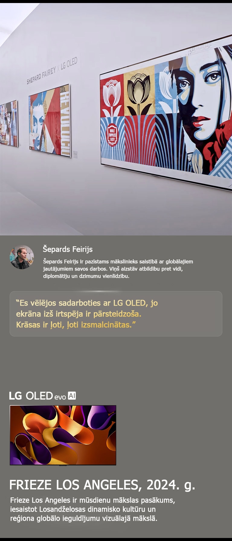 Parādīts ?eparda Feirija LG OLED mākslas darbs. Parādīti arī apraksti par Frieze Los Angeles (2024. g.) un mākslinieku. Tāpat parādīts LG OLED evo AI. Izcelts ?eparda Feirija citāts: “Es vēlējos sadarboties ar LG OLED, jo ekrāna iz??irtspēja ir pārsteidzo?a. Krāsas ir ?oti, ?oti izsmalcinātas.” 