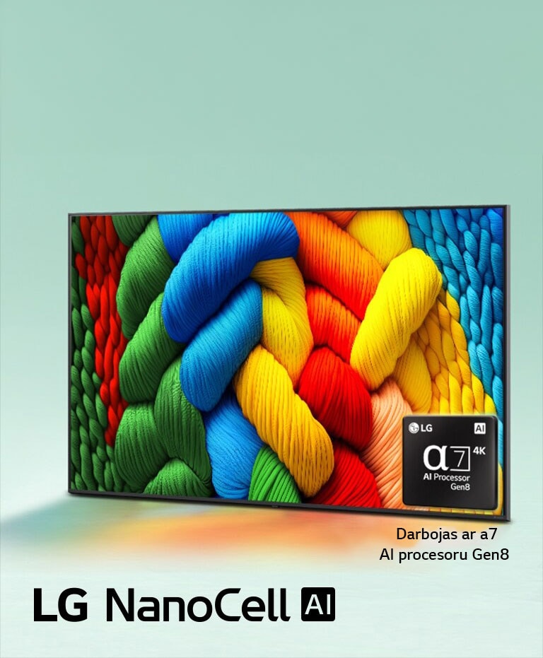 LG NanoCell TV atrodas nedaudz ieslīpi pa kreisi un attēlo krāsainus pavedienus. alpha 7 AI procesora Gen8 logotips ir iegults TV apak?ējā labajā stūrī. Fons ir gai?i zilganza?as krāsas gradients. LG NanoCell AI logotips atrodas apak?ējā kreisajā stūrī. Redzams arī teksts, ko darbina alpha 7 AI procesors Gen8.